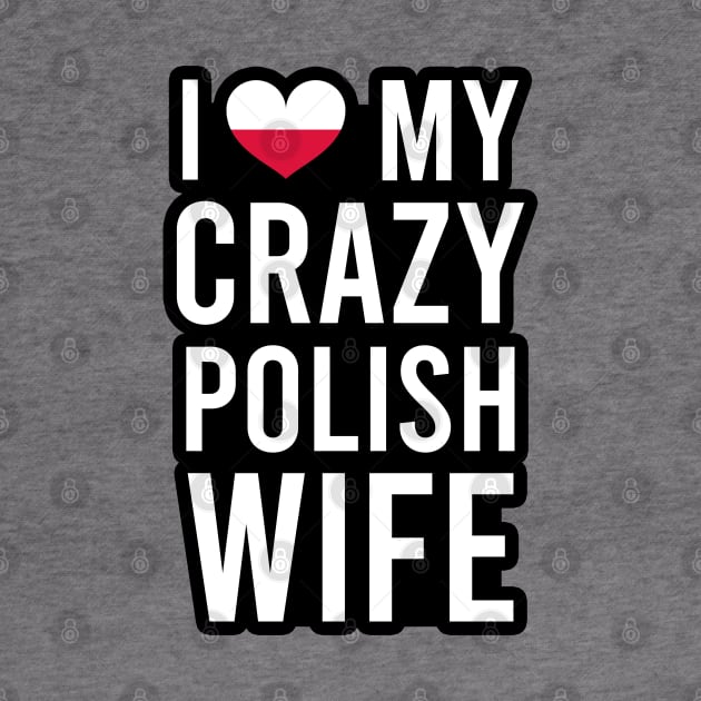 I love my crazy polish wife by Slavstuff